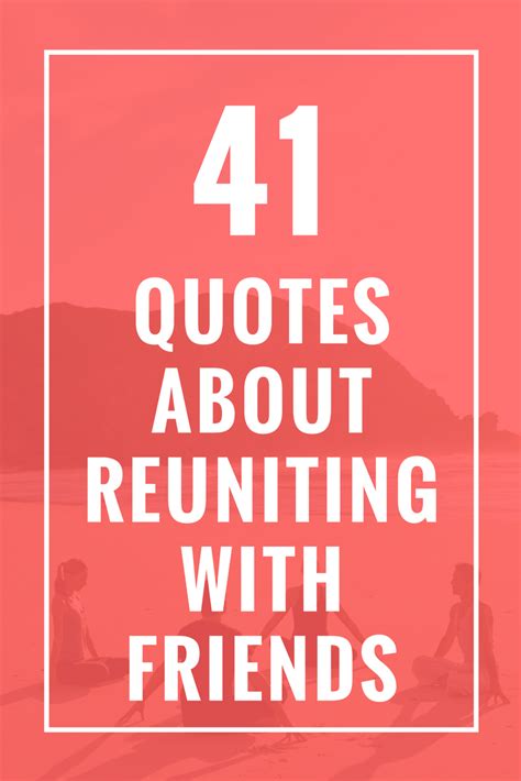 Old Friends Reunion Quotes Friends Reunited Quotes Art Gallery