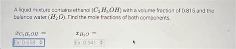 Solved A Liquid Mixture Contains Ethanol C H Oh With A Chegg