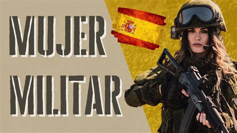 La Mujer En El EjÉrcito 👩🏽 Fuerzas Armadas Españolas 👏🏽👏🏽 Youtube