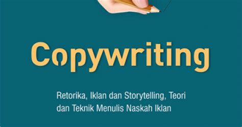 Copywriting Retorika Iklan Dan Storytelling Teori Dan Teknik Menulis