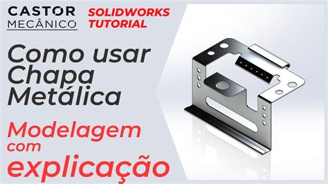 Como Trabalhar CHAPA METÁLICA no SolidWorks SolidWorks Tutorial