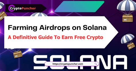 Farming Airdrops On Solana A Definitive Guide To Earn Free Crypto