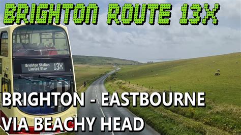 Brighton Bus Route Tourist Trail 13x Brighton Eastbourne Pier Via Beachy Head Youtube