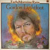 Gordon Lightfoot - Early Morning Rain (1976, Vinyl) | Discogs