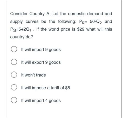 Solved Consider Country A Let The Domestic Demand And