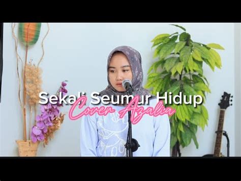 Sekali Seumur Hidup Lesty Kejora Versi Akustik Cover Azalia