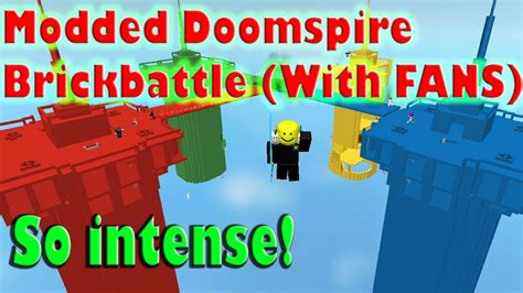 Modded Doomspire Brickbattle With Fans So Intense Youtube