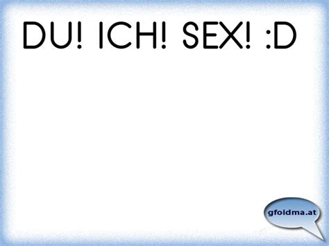 DU ICH SEX D Österreichische Sprüche und Zitate