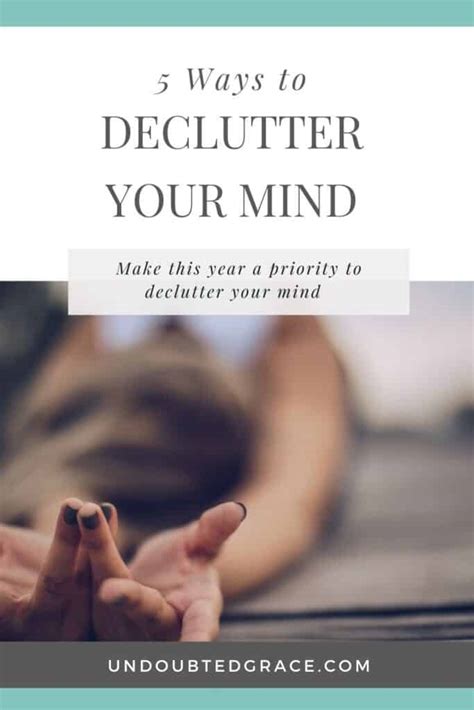 5 Simple And Sustainable Ways To Declutter Your Mind Undoubted Grace