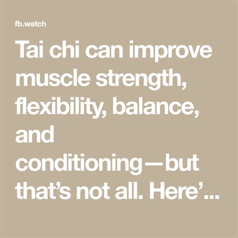 Tai chi can improve muscle strength, flexibility, balance, and ...