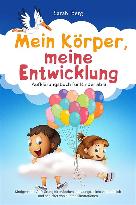 Mein Körper meine Entwicklung Aufklärungsbuch für Kinder ab 8