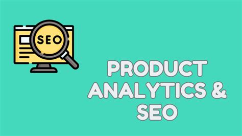 Leveraging Product Analytics For Seo Success A Comprehensive Guide