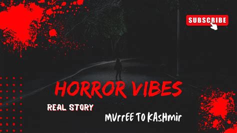 Murree To Kashmir Horror Jungle Path Real Horror Story Horror Vibes