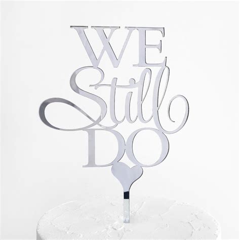 We Still Do Cake Topper Sandra Dillon Design