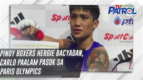 Pinoy Boxers Hergie Bacyadan Carlo Paalam Pasok Sa Paris Olympics TV