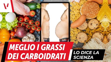 Meglio I Grassi Dei Carboidrati Lo Dice La Scienza Youtube