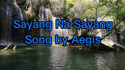 Lyrics Sayang Na Sayang Song By Aegis Youtube