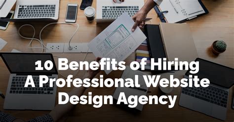 10 Benefits Of Hiring A Professional Website Design Agency