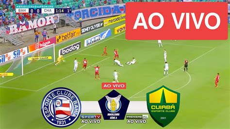 Bahia X Cuiaba Ao Vivo Com Imagens Jogo De Hoje Assista Agora