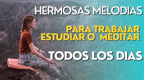 M Sica Relajante Para Trabajar Estudiar O Meditar Un Camino A La Paz