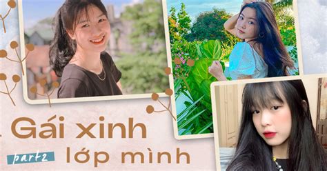 Chuyên mục gái xinh lớp mình part Cả một bầu trời nhan sắc hot girl nổi tiếng đến đâu cũng