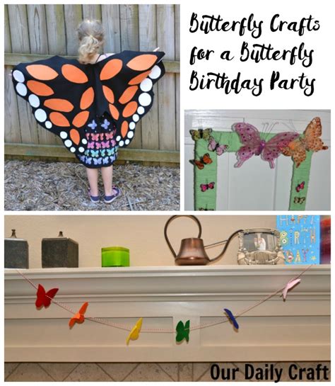 3 Fun Butterfly Crafts For A Butterfly Birthday Party Our Daily Craft