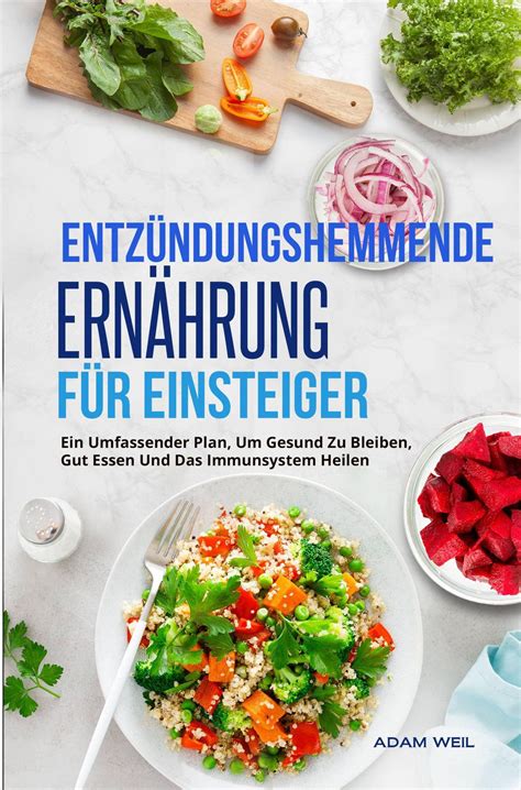 Entz Ndungshemmende Ern Hrung F R Einsteiger Von Adam Weil Ebook