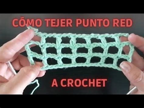 C Mo Tejer Punto Red A Crochet Aprende A Tejer A Crochet Paso A Paso