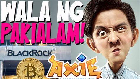 WALA NA AKONG PAKIALAM Axie Infinity Crypto News Trending News