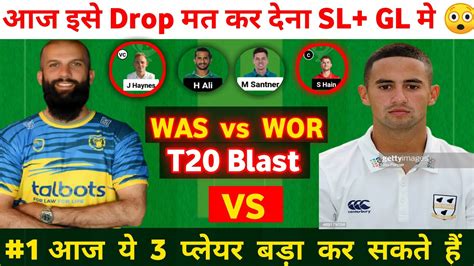 WOR Vs WAS Dream11 Prediction Today WAS Vs WOR Dream11 Prediction