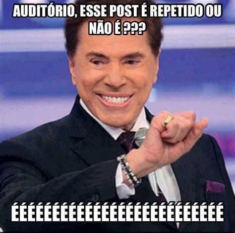 Memes Do Silvio Santos Post Repetido Imagens Para Whatsapp Silvio