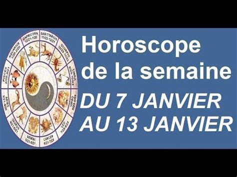 Horoscope De La Semaine Du Janvier Au Janvier Youtube