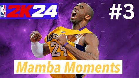 Nba 2k24 Mamba Moments Vod 3 Youtube