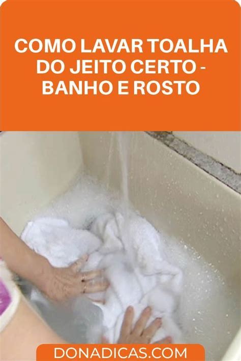 Como Lavar Toalha Do Jeito Certo Banho E Rosto Lavando Toalhas