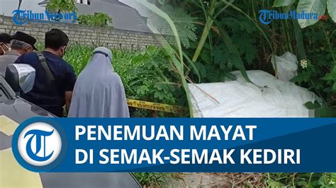 Geger Penemuan Mayat Di Semak Semak Kediri Jasad Terbungkus Karung