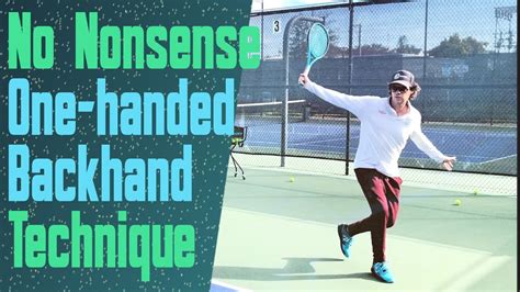 One Handed Backhand Technique How To Develop The Perfect Swing Youtube