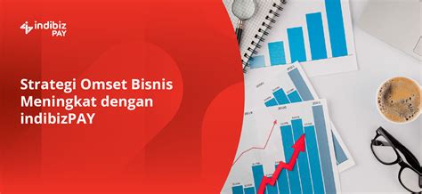 Strategi Omset Bisnis Meningkat Dengan Indibizpay