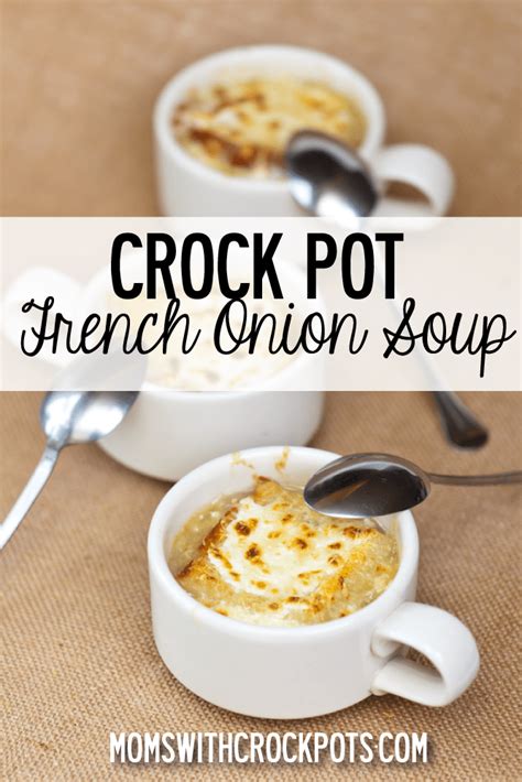 Crock Pot French Onion Soup - Moms with Crockpots