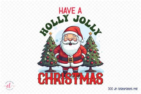 Have A Holly Jolly Christmas Png Graphic By Craftlabsvg · Creative Fabrica