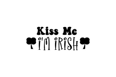 Kiss Me Im Irish Svg Cut File By Creative Fabrica Crafts · Creative