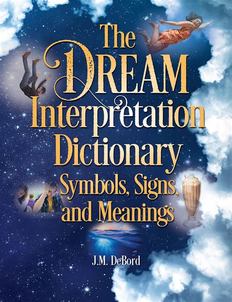 The Dream Interpretation Dictionary Symbols Signs And Meanings