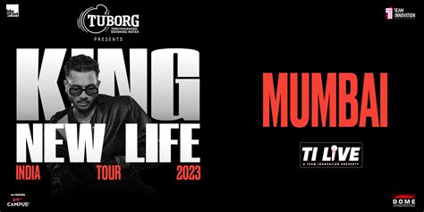 KING New Life India Tour By TI LIVE-(Mumbai) - Fests.info