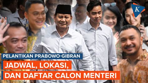 Video Pelantikan Prabowo Gibran Ini Jadwal Lokasi Dan 49 Nama Calon