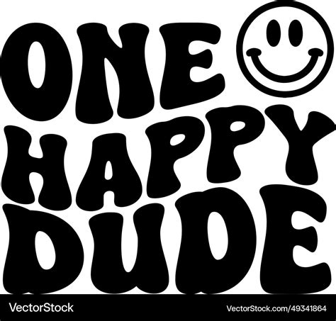 One Happy Dude Design On White Background Vector Image