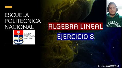 Algebra Lineal Ejercicio Epn Youtube