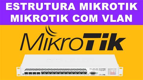 Estrutura Mikrotik Routeros Vlan Rede Corporativa Empresarial