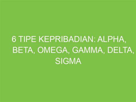 tipe kepribadian alpha beta omega gamma delta sigma aikerjacom