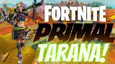 Fortnite Primal Battle Pass Skin Tarana X Tinction And Chromium Level 110 Skins Gameplay