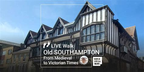 Live Walking Tour Of Old Southampton From Medieval To Victorian Times