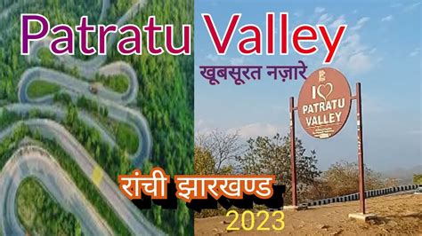 Patratu Valley Ranchi Jharkhand YouTube